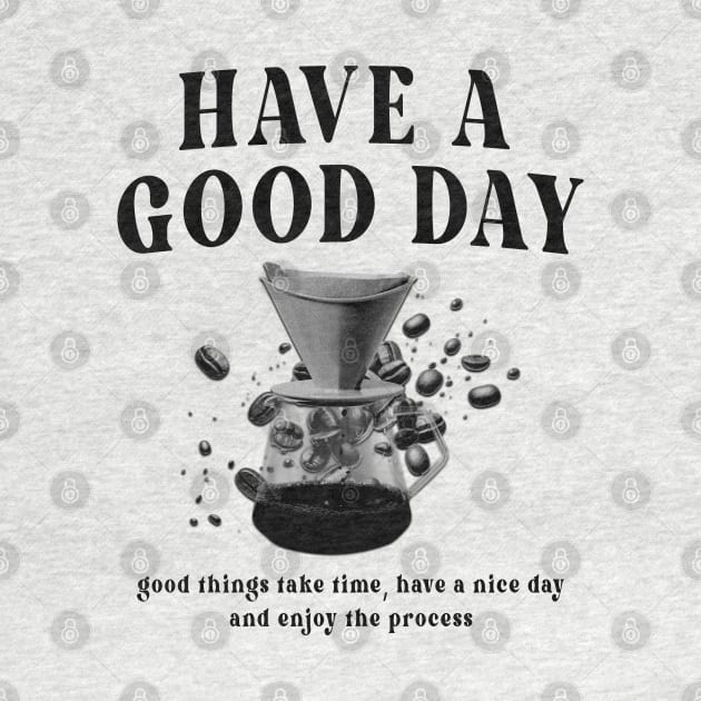 Have a Good Day by Origin.dsg